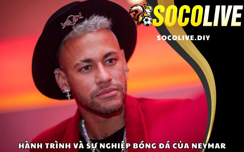 Hành trình và sự nghiệp bóng đá của Neymar