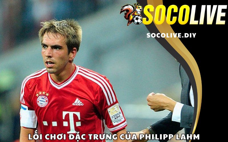 Lối chơi đặc trưng của Philipp Lahm