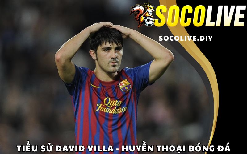 Tiểu sử David Villa - Huyền Thoại Bóng Đá